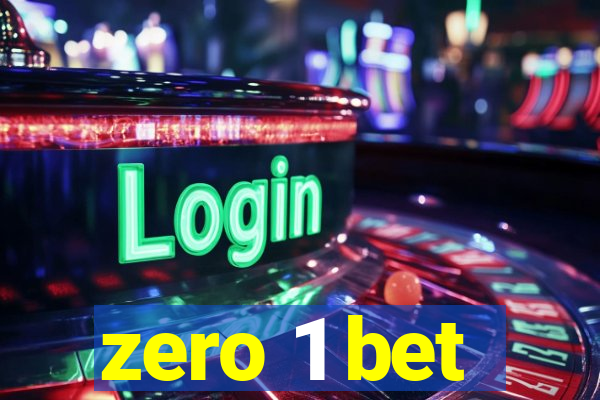 zero 1 bet